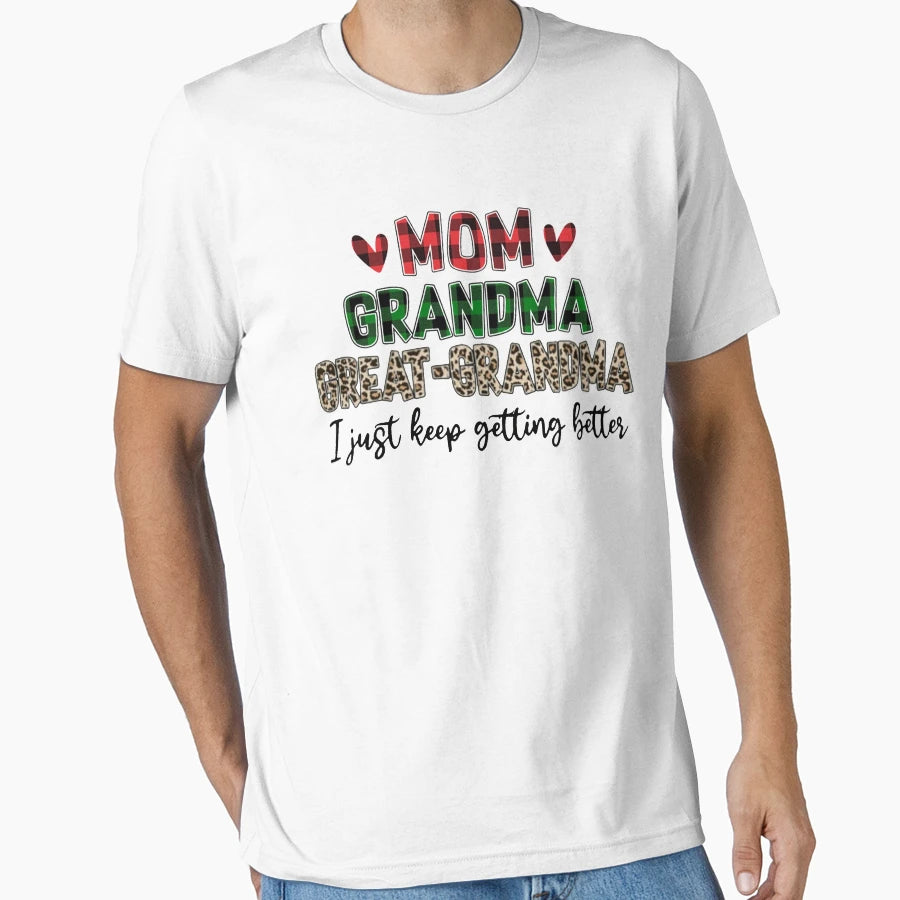 Mom Grandma Great Grandma I Just Keep T-Shirt - Aesthetic Graphic Unisex - T-Shirt, Sweatshirt, Hoodie
