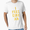 I Feel Like Ab T-Shirt - Custom Art Print Unisex - T-Shirt, Sweatshirt, Hoodie