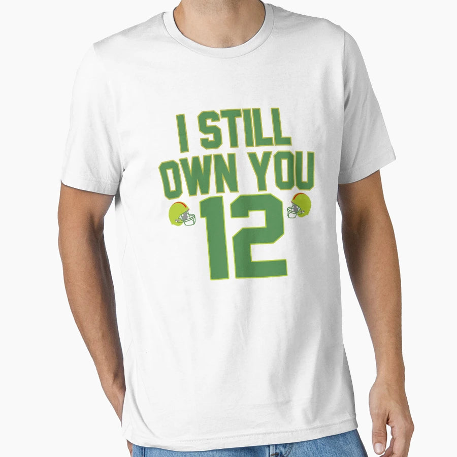 Funny Football I Still Own You Touchdown T-Shirt - Minimalist Print Unisex - T-Shirt, Sweatshirt, Hoodie