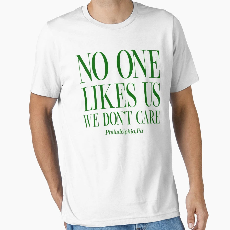 No One Likes Us We Dont Care T-Shirt - Minimalist Print Unisex - T-Shirt, Sweatshirt, Hoodie