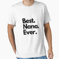 Best Nana Ever T-Shirt - Trendy Graphic for Adults - T-Shirt, Sweatshirt, Hoodie