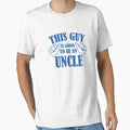 This Guy Is Going To Be Uncle T-Shirt - Casual Everyday Wear Men Women - T-Shirt, Sweatshirt, Hoodie
