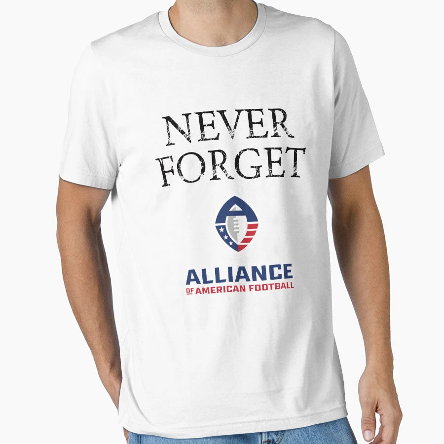 Never Forget Aaf Alliance American Football T-Shirt - Graphic Print Unisex - T-Shirt, Sweatshirt, Hoodie