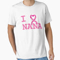 I Love Nana T-Shirt - Minimalist Print for Adults - T-Shirt, Sweatshirt, Hoodie