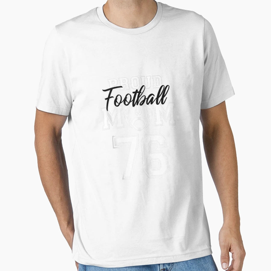 Custom Proud Football Mom Number 76 T-Shirt - Aesthetic Graphic Unisex - T-Shirt, Sweatshirt, Hoodie