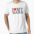I Love My Nana T-Shirt - Minimalist Print Men Women - T-Shirt, Sweatshirt, Hoodie