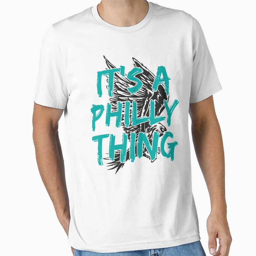 Its Philly Thing Its Philadelphia Thing T-Shirt - Unique Graphic Unisex - T-Shirt, Sweatshirt, Hoodie