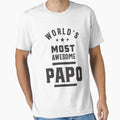 Worlds Most Awesome Papo T-Shirt - Minimalist Print Unisex - T-Shirt, Sweatshirt, Hoodie