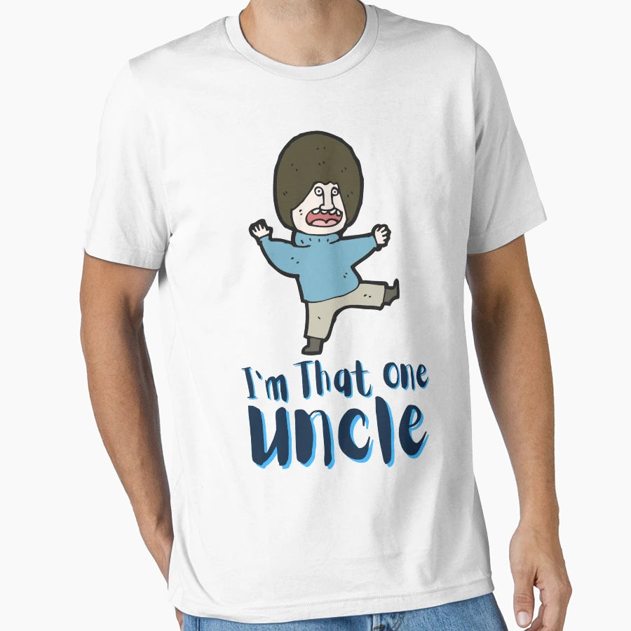 Im That One Uncle Uncle Funny T-Shirt - Casual Everyday Wear Men Women - T-Shirt, Sweatshirt, Hoodie