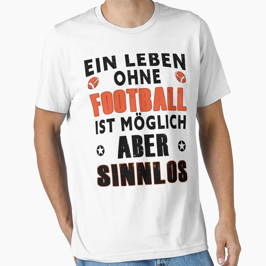 Life Without Football Rugby Fan Football T-Shirt - Streetwear Style Unisex - T-Shirt, Sweatshirt, Hoodie