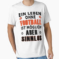 Life Without Football Rugby Fan Football T-Shirt - Streetwear Style Unisex - T-Shirt, Sweatshirt, Hoodie