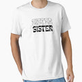 Sister Sister Black T-Shirt - Streetwear Style for Adults - T-Shirt, Sweatshirt, Hoodie
