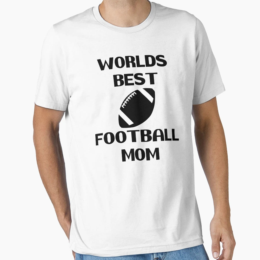Worlds Best Football Mom Best Loving T-Shirt - Fun Novelty Design Unisex - T-Shirt, Sweatshirt, Hoodie