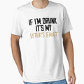 If Im Drunk Its My Sisters Fault Funny T-Shirt - Custom Art Print Unisex - T-Shirt, Sweatshirt, Hoodie