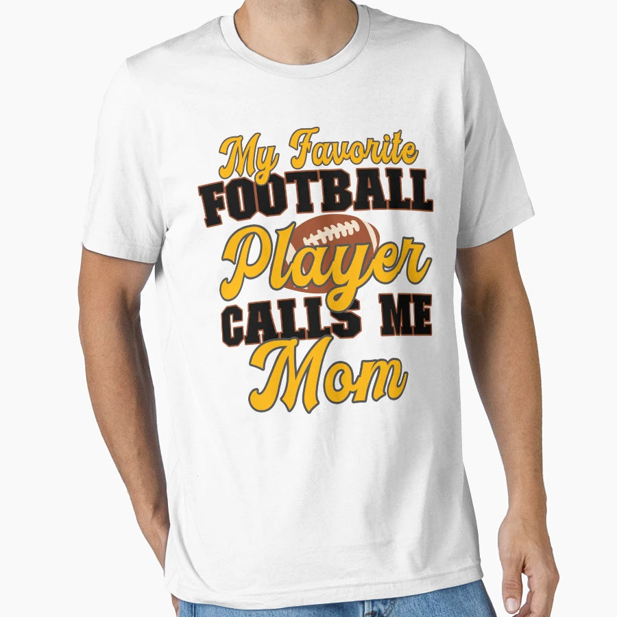 My Favorite Football Player Calls Me T-Shirt - Novelty Apparel Men Women - T-Shirt, Sweatshirt, Hoodie