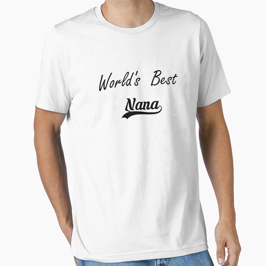 Womens Worlds Best Nana Funny T-Shirt - Streetwear Style Unisex - T-Shirt, Sweatshirt, Hoodie