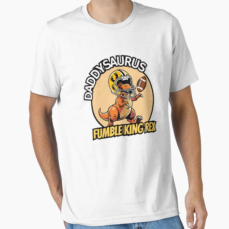 Daddysaurus Funny Fumble King Rex T-Shirt - Custom Art Print Unisex - T-Shirt, Sweatshirt, Hoodie