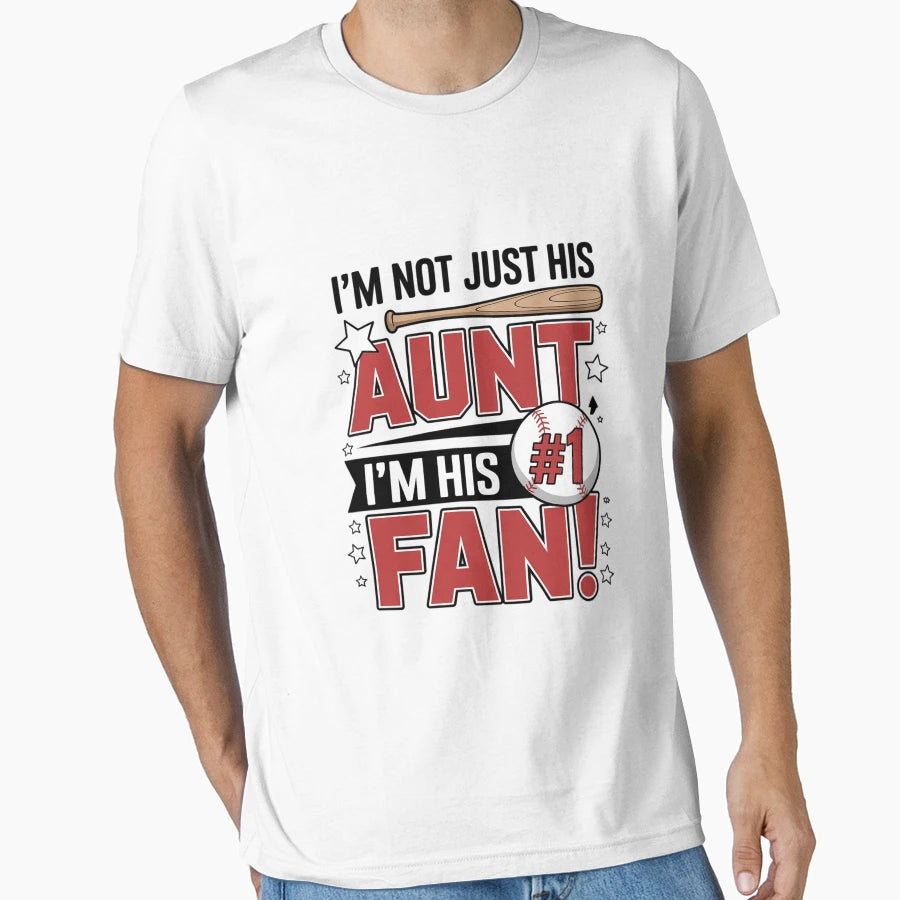 Im Not Just His Aunt Im His 1 Fan T-Shirt - Graphic Print for Adults - T-Shirt, Sweatshirt, Hoodie