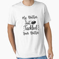 My Brother Just Tackled Your Brother T-Shirt - Streetwear Style Men Women - T-Shirt, Sweatshirt, Hoodie
