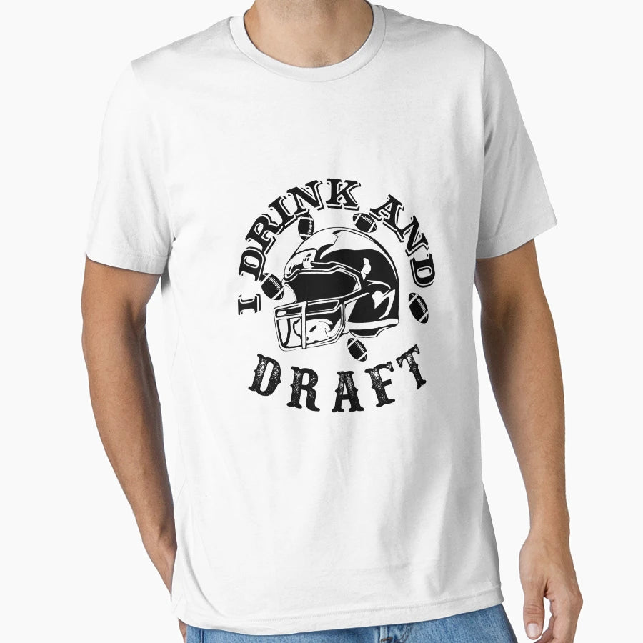 I Drink And Draft T-Shirt - Casual Everyday Wear for Adults - T-Shirt, Sweatshirt, Hoodie