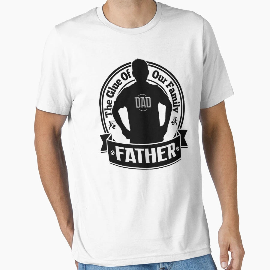 Fathers Day Glue Family Gift T-Shirt - Casual Everyday Wear Unisex - T-Shirt, Sweatshirt, Hoodie