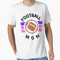 Football Mom Sports Mom Mom Life White T-Shirt - Novelty Apparel Unisex - T-Shirt, Sweatshirt, Hoodie
