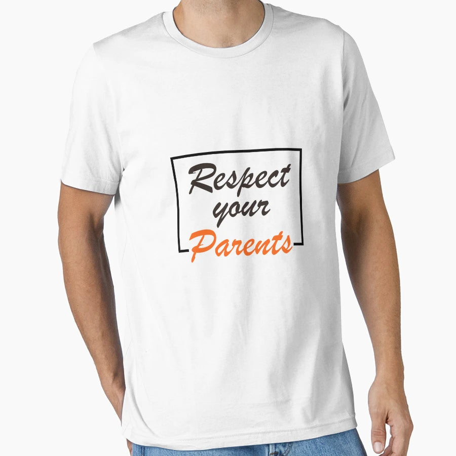 Respect Parents T-Shirt - Fun Novelty Design Men Women - T-Shirt, Sweatshirt, Hoodie