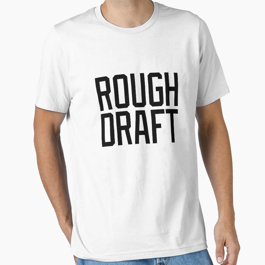 Rough Draft Black Bold T-Shirt - Casual Everyday Wear Unisex - T-Shirt, Sweatshirt, Hoodie
