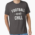Football And Chill T-Shirt - Aesthetic Graphic Men Women - T-Shirt, Sweatshirt, Hoodie