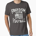 Freedom Over Football T-Shirt - Minimalist Print Unisex - T-Shirt, Sweatshirt, Hoodie