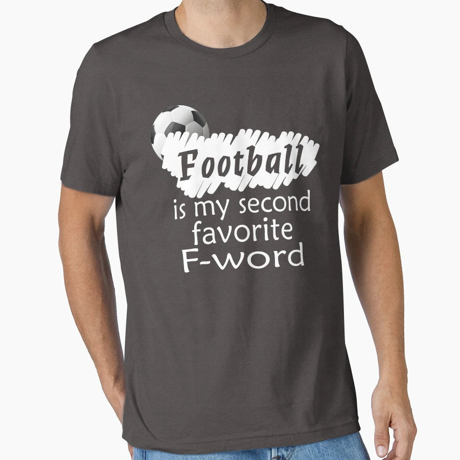 Football Is My Second Favorite F Word T-Shirt - Trendy Graphic Men Women - T-Shirt, Sweatshirt, Hoodie