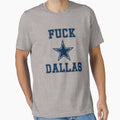 Fuck Dallas T-Shirt - Casual Everyday Wear Men Women - T-Shirt, Sweatshirt, Hoodie