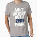 Aint Nothin But Zeke Thang White Blue T-Shirt - Graphic Print Men Women - T-Shirt, Sweatshirt, Hoodie