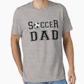 Fathers Day Soccer Sports Dad Father T-Shirt - Casual Everyday Wear Unisex - T-Shirt, Sweatshirt, Hoodie