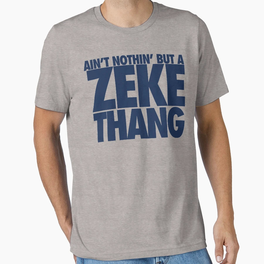 Aint Nothin But Zeke Thang Blue T-Shirt - Novelty Apparel for Adults - T-Shirt, Sweatshirt, Hoodie