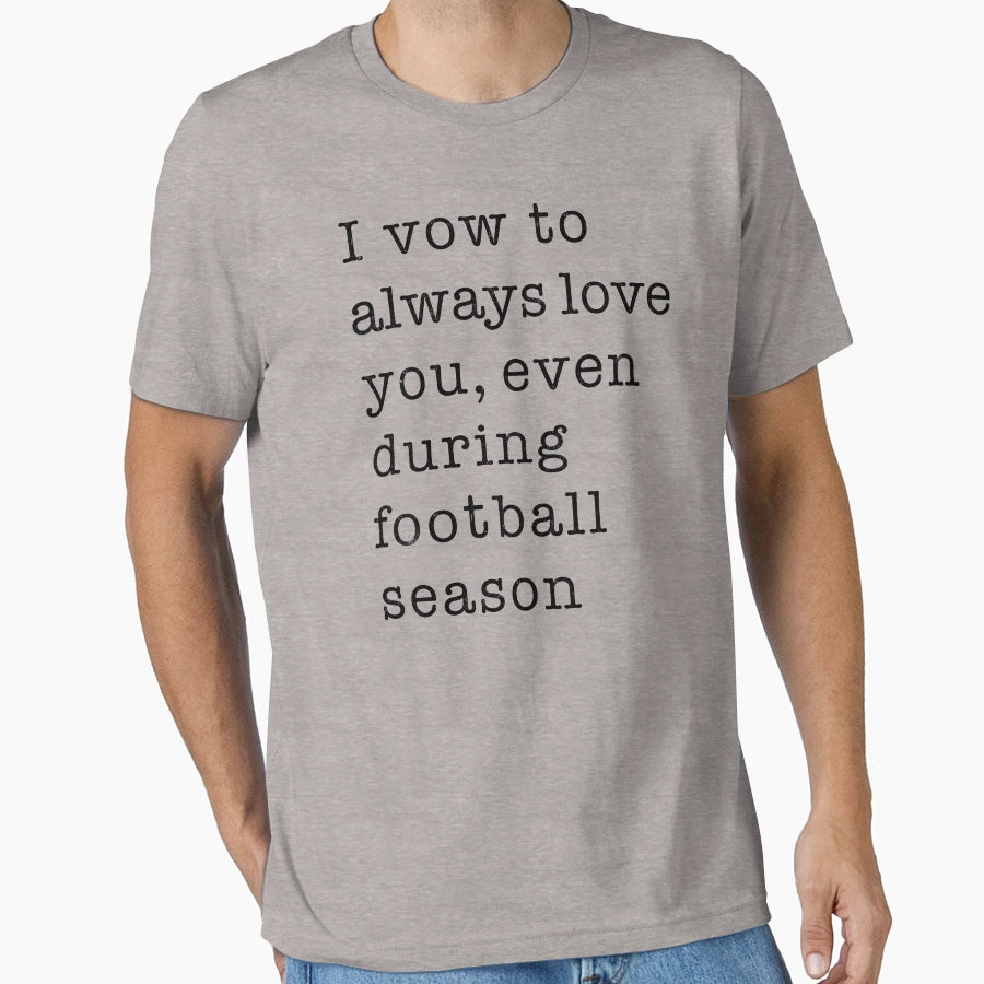 I Vow To Always Love You Even During T-Shirt - Custom Art Print for Adults - T-Shirt, Sweatshirt, Hoodie