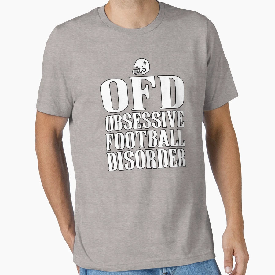 Obsessive Football Disorder Funny T-Shirt - Casual Everyday Wear Men Women - T-Shirt, Sweatshirt, Hoodie