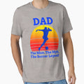 Dad Myth Soccer Legend Gifts Dad T-Shirt - Unique Graphic Men Women - T-Shirt, Sweatshirt, Hoodie