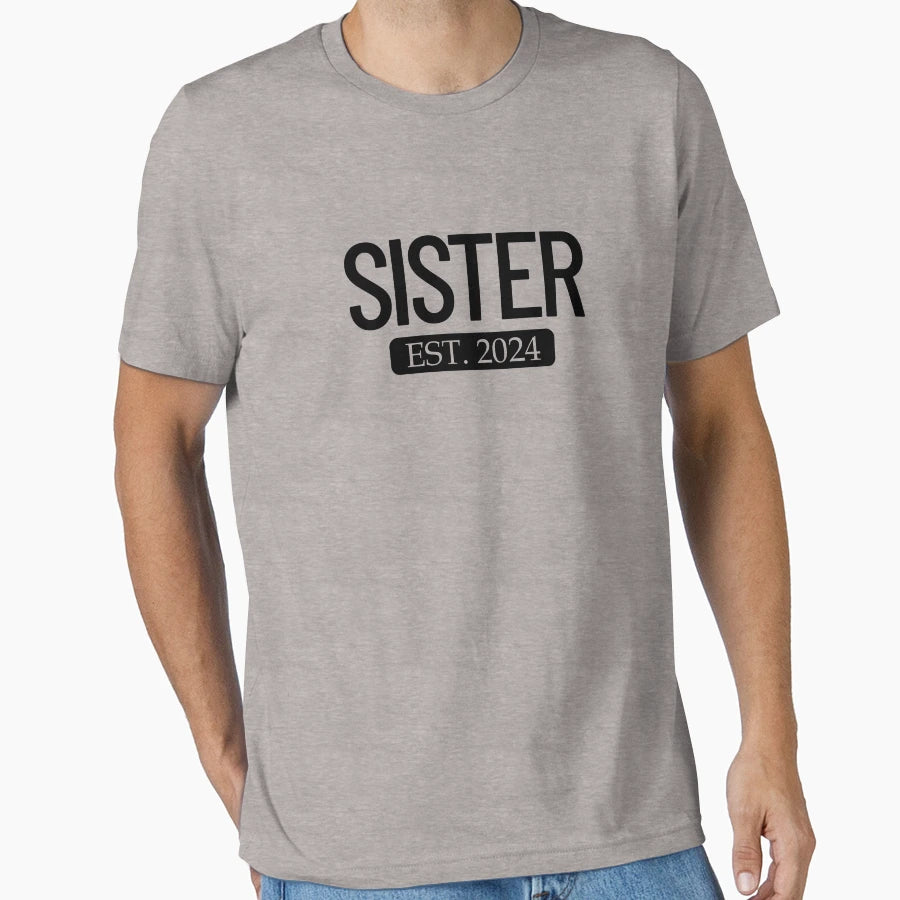 Sister Est 2024 New Sister 2024 T-Shirt - Minimalist Print Men Women - T-Shirt, Sweatshirt, Hoodie