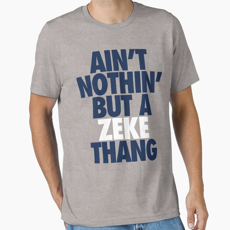 Aint Nothin But Zeke Thang Blue White T-Shirt - Custom Art Print Men Women - T-Shirt, Sweatshirt, Hoodie