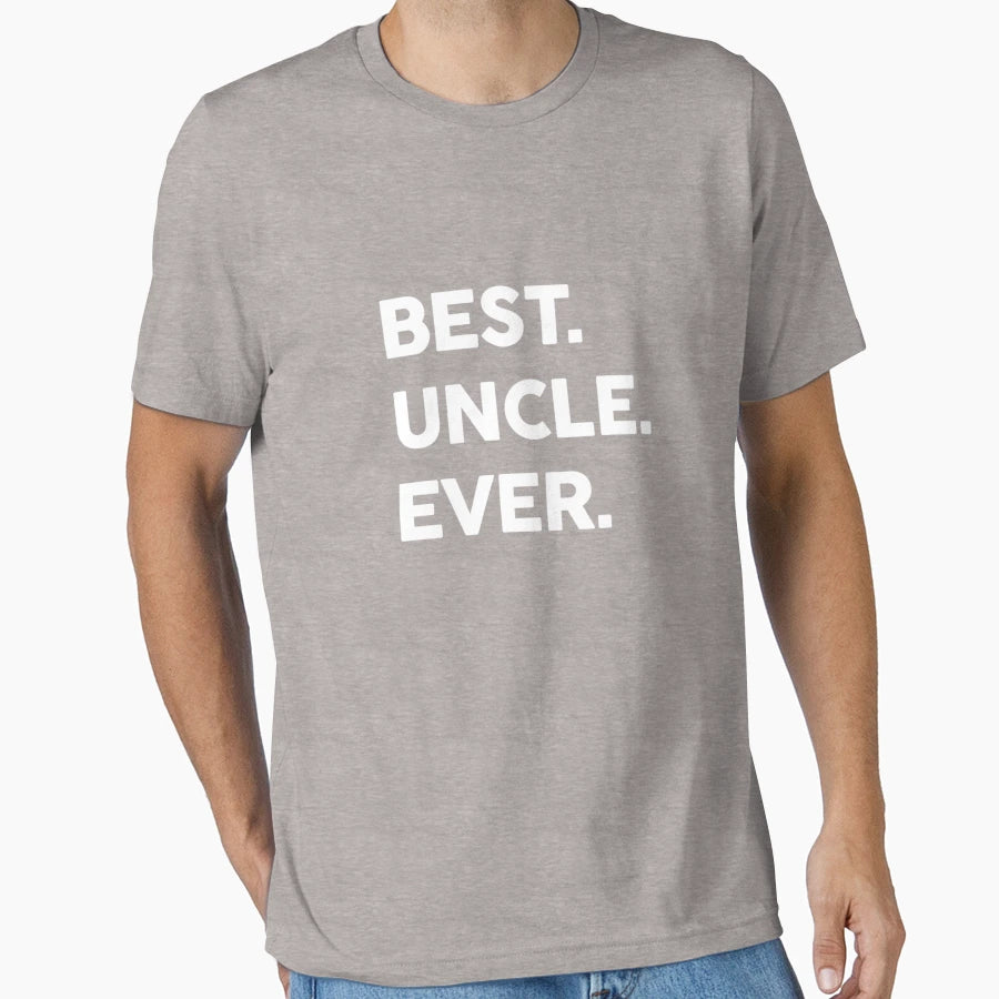 Best Uncle Ever T-Shirt - Fun Novelty Design Unisex - T-Shirt, Sweatshirt, Hoodie