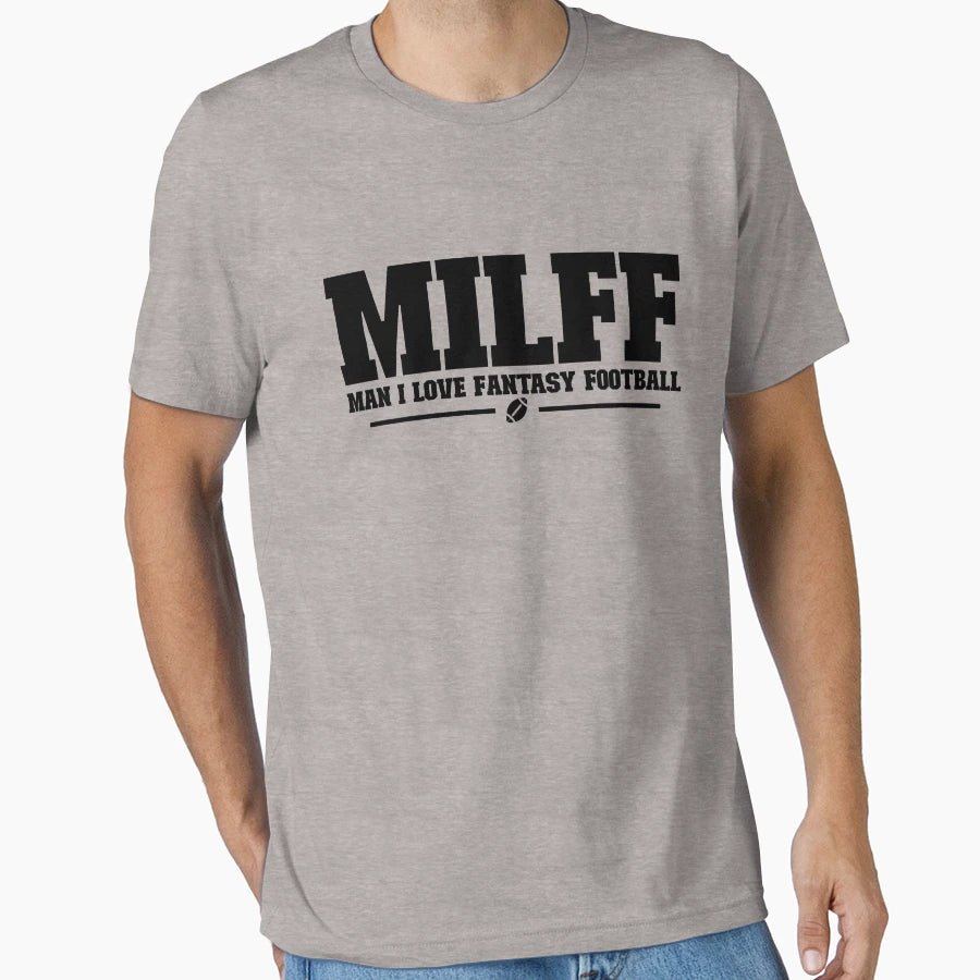 Milff I Love Fantasy Football Funny T-Shirt - Aesthetic Graphic Unisex - T-Shirt, Sweatshirt, Hoodie