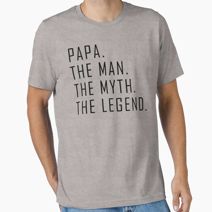 Papa Myth Legend Fathers Day T-Shirt - Minimalist Print Unisex - T-Shirt, Sweatshirt, Hoodie