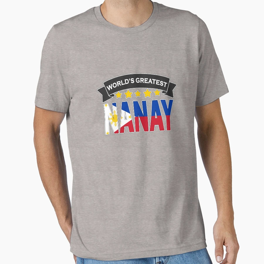 Worlds Greatest Nanay T-Shirt - Casual Everyday Wear Men Women - T-Shirt, Sweatshirt, Hoodie