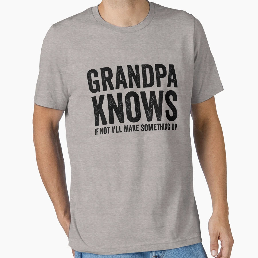 Grandpa Knows If Not Ill Make Something T-Shirt - Aesthetic Graphic Unisex - T-Shirt, Sweatshirt, Hoodie
