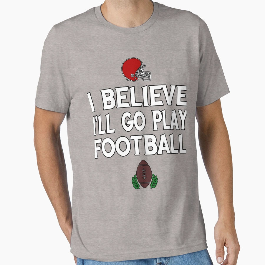 Go Play Football Fan Great Funny T-Shirt - Aesthetic Graphic Unisex - T-Shirt, Sweatshirt, Hoodie