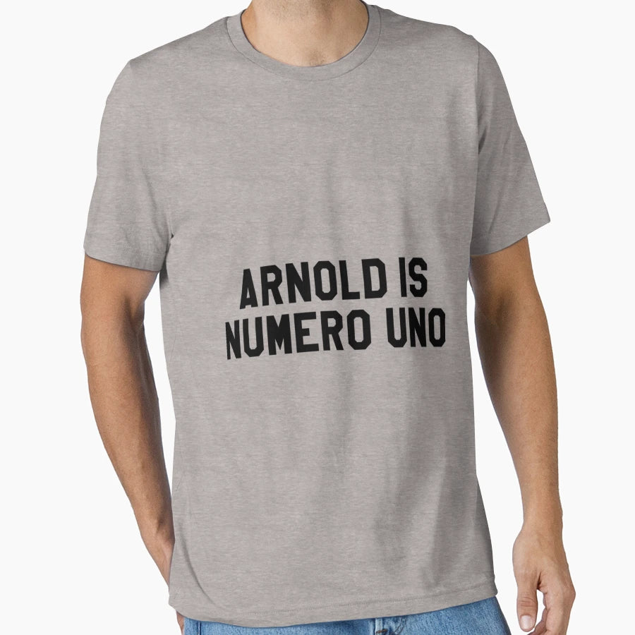 Arnold Is Numero Uno T-Shirt - Streetwear Style for Adults - T-Shirt, Sweatshirt, Hoodie