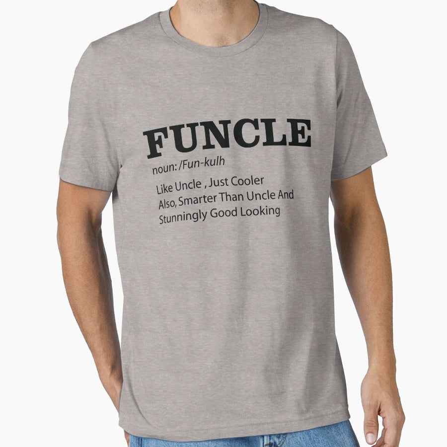 Funcle Like Uncle Only More Cooler T-Shirt - Streetwear Style Men Women - T-Shirt, Sweatshirt, Hoodie