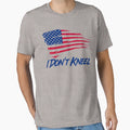 I Dont Kneel Happy Independence T-Shirt - Casual Everyday Wear Men Women - T-Shirt, Sweatshirt, Hoodie