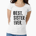 Best Sister Ever T-Shirt - Graphic Print Men Women - T-Shirt, Sweatshirt, Hoodie